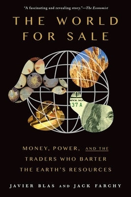 The World for Sale: Money, Power, and the Traders Who Barter the Earth's Resources Paperback Oxford University Press, USA
