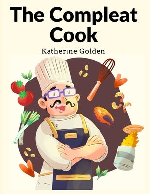 Paperback of The Compleat Cook by Sorens Books, showing the front cover with title and author, featuring a classic culinary design.