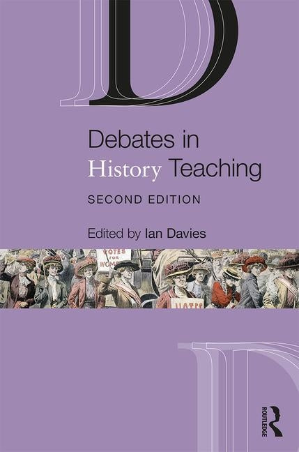 Debates in History Teaching Paperback Routledge