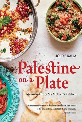 Palestine on a Plate: Memories from My Mother's Kitchen Paperback Interlink Books