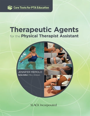 Therapeutic Agents for the Physical Therapist Assistant Paperback Slack