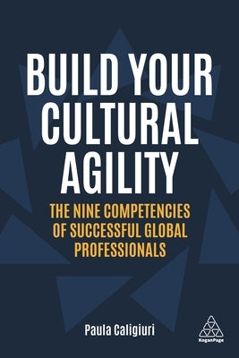 Build Your Cultural Agility: The Nine Competencies of Successful Global Professionals Paperback Kogan Page