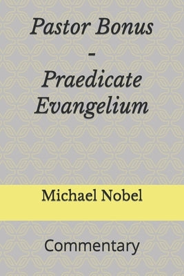 Pastor Bonus - Praedicate Evangelium: Commentary Paperback Independently Published