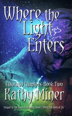 Where the Light Enters: Colorado Chapters Book Two Paperback Kathrin Miner Anders