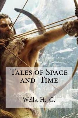 Tales of Space and Time Paperback Createspace Independent Publishing Platform