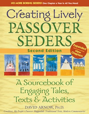 Creating Lively Passover Seders (2nd Edition): A Sourcebook of Engaging Tales, Texts & Activities Paperback Jewish Lights Publishing