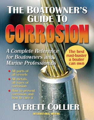 The Boatowner's Guide to Corrosion: A Complete Reference for Boatowners and Marine Professionals Paperback International Marine Publishing