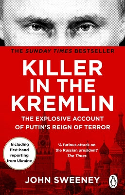Killer in the Kremlin: The Explosive Account of Putin's Reign of Terror Paperback Penguin Group