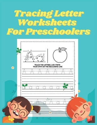Tracing letter worksheets for Preschoolers: Workbook for Preschool, Kindergarten, and Kids Ages 3-5 Paperback Independently Published