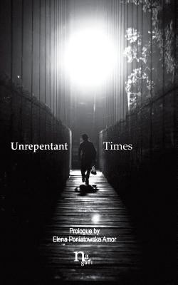 Unrepentant Times: Short stories by mexican authors Paperback Katakana Editores