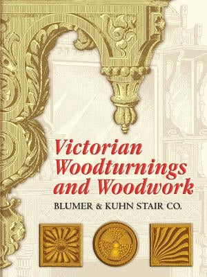 Victorian Woodturnings and Woodwork Dover Publications