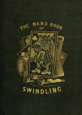 The Handbook of Swindling Paperback Curious Publications