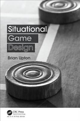Situational Game Design Paperback A K PETERS
