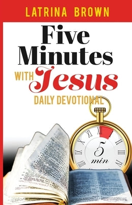 Five Minutes with Jesus: Daily Devotional Trilogy Christian Publishing