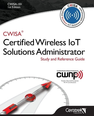 Cwisa-101: Certified Wireless Solutions Administrator Paperback Certitrek Publishing