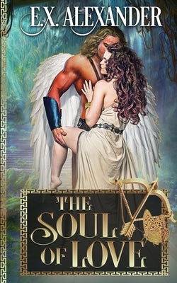 The Soul of Love: Eros and Psyche: A Greek Gods Paranormal Mythology Romance Paperback 11th Muse Publishers, LLC