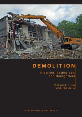 Demolition: Practices, Technology, and Management Paperback Purdue University Press
