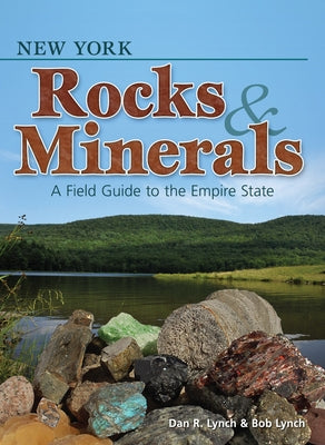 New York Rocks & Minerals: A Field Guide to the Empire State Paperback Adventure Publications