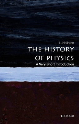The History of Physics: A Very Short Introduction Paperback Oxford University Press, USA