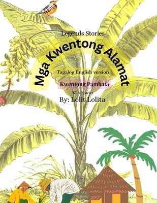 "Mga kwentong Alamat: kwentong Pambata" Philippines Folktales for the Children by Lolit Lolita