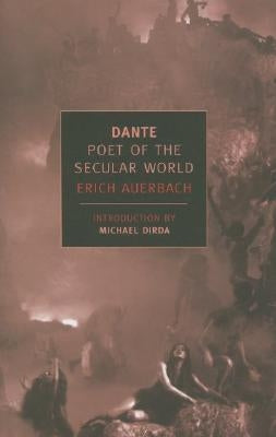 Dante: Poet of the Secular World Paperback New York Review of Books