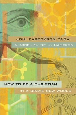 How to Be a Christian in a Brave New World Paperback Zondervan