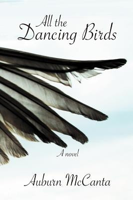 All the Dancing Birds Paperback Marcanti Clarke Literary Press
