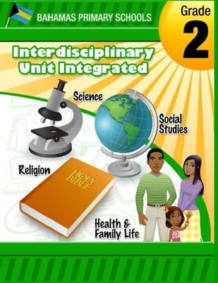 Bahamas Primary Schools Interdisciplinary Unit Grade 2 Integrated Paperback Createspace Independent Publishing Platform