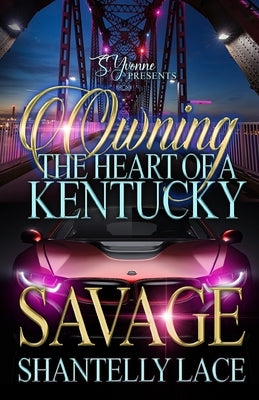 Owning The Heart Of A Kentucky Savage Paperback Independently Published