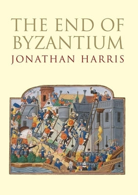 End of Byzantium Paperback Yale University Press
