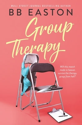 Group Therapy: A Romantic Comedy Paperback Art by Easton