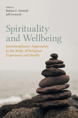 Spirituality and Wellbeing: Interdisciplinary Approaches to the Study of Religious Experience and Health Paperback Equinox Publishing (UK)