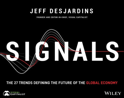 Signals: The 27 Trends Defining the Future of the Global Economy Paperback Wiley