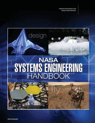 NASA Systems Engineering Handbook (NASA SP-2016-6105 Rev2) Paperback Createspace Independent Publishing Platform