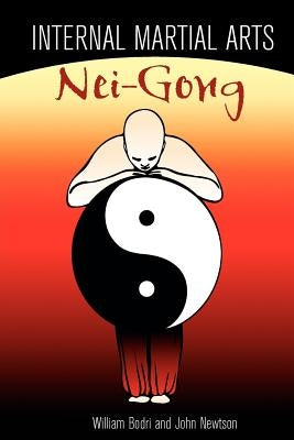 Internal Martial Arts Nei-Gong: Cultivating Your Inner Energy to Raise Your Martial Arts to the Next Level Paperback Top Shape Publishing LLC