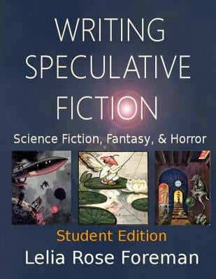 Writing Speculative Fiction: Science Fiction, Fantasy, and Horror: Student Edition Paperback Bear Publications