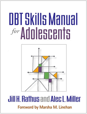 Paperback of Dbt Skills Manual for Adolescents by Guilford Publications, featuring a colorful cover with cognitive-behavioral therapy techniques.