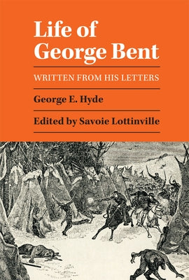 Life of George Bent: Written from His Letters University of Oklahoma Press