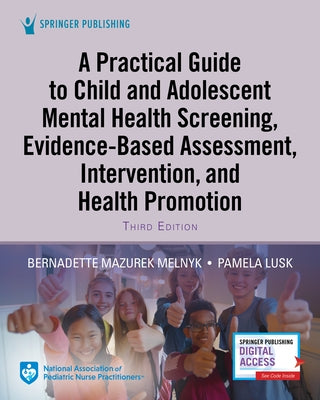 A Practical Guide to Child and Adolescent Mental Health Screening, Evidence-Based Assessment, Intervention, and Health Promotion Paperback Springer Publishing Company