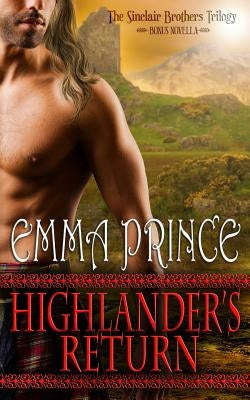 Highlander's Return: The Sinclair Brothers Trilogy, Book 2.5 (Bonus Novella) Paperback Createspace Independent Publishing Platform