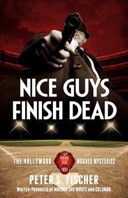 Nice Guys Finish Dead Paperback Createspace Independent Publishing Platform