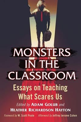 Paperback book titled "Monsters in the Classroom: Essays on Teaching What Scares Us" by McFarland and Company, Inc.