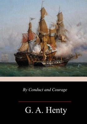 By Conduct and Courage Paperback Createspace Independent Publishing Platform