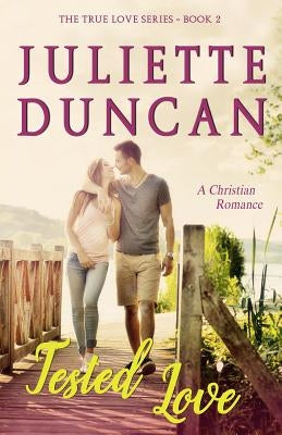Tested Love: A Christian Romance Paperback Createspace Independent Publishing Platform