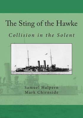 The Sting of the Hawke: Collision in the Solent Paperback Createspace Independent Publishing Platform