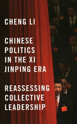 Chinese Politics in the XI Jinping Era: Reassessing Collective Leadership Paperback Brookings Institution Press