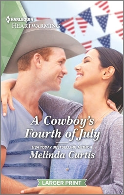 A Cowboy's Fourth of July: A Clean and Uplifting Romance by Curtis, Melinda