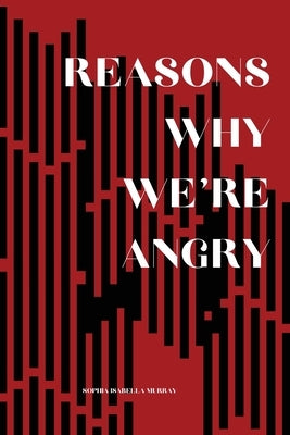 Reasons Why We're Angry Paperback Querencia Press, LLC