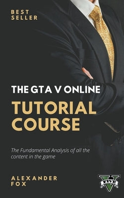 The GTA V Online Tutorial Book Paperback Alex Fox