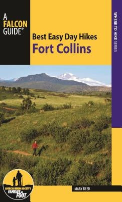 Best Easy Day Hikes Fort Collins Paperback Falcon Press Publishing